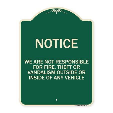 SIGNMISSION We Are Not Responsible for Fire Theft or Vandalism Outside or Inside of ANY Vehicle, G-1824-22707 A-DES-G-1824-22707
